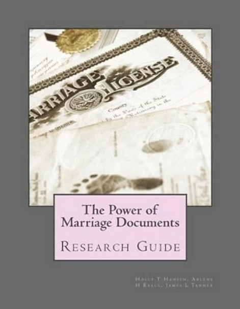 The Power of Marriage Documents: Research Guide by Arlene H Eakle 9781515370963