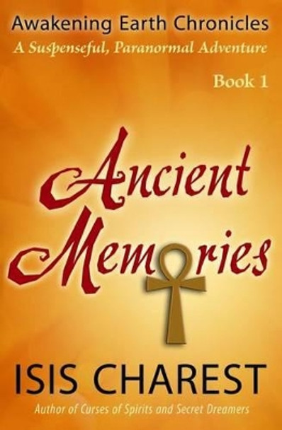 Ancient Memories by Isis Charest 9781515393948