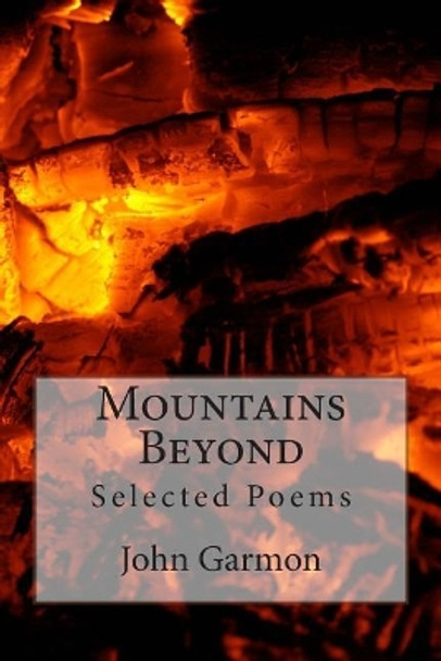 Mountains Beyond by John Garmon 9781511558693