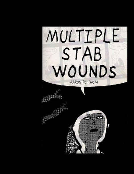 Multiple Stab Wounds by Aaron D Poliwoda 9781511563604