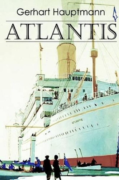 Atlantis by Gerhart Hauptmann 9781511768504