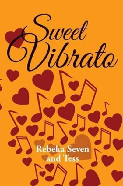 Sweet Vibrato by Tess 9781511900928