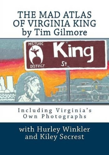 The Mad Atlas of Virginia King by Tim Gilmore 9781512094664