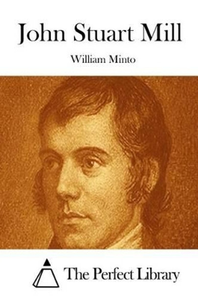 John Stuart Mill by The Perfect Library 9781512179835