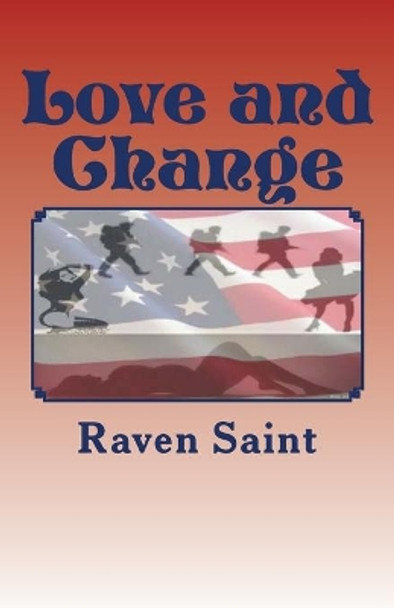 Love and Change by Raven Saint 9781512221626