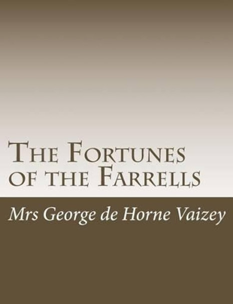 The Fortunes of the Farrells by Mrs George De Horne Vaizey 9781515046400