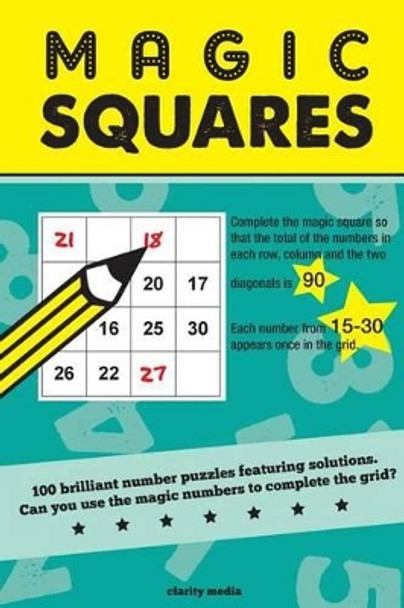 Magic Squares: 100 number puzzles featuring solutions by Clarity Media 9781515087809