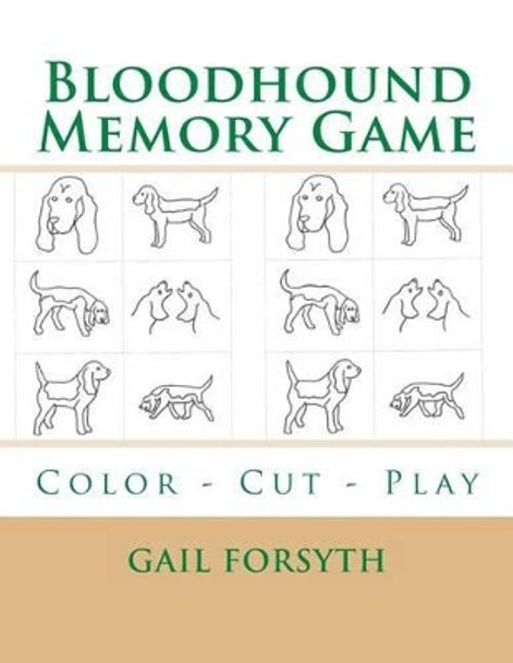 Bloodhound Memory Game: Color - Cut - Play by Gail Forsyth 9781514691748