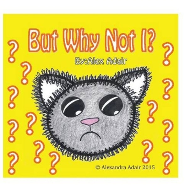 But Why Not I?: The Adventures of Mary Jo and Cicero by Alexandra Adair 9781515211372