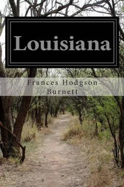 Louisiana by Frances Hodgson Burnett 9781515218166