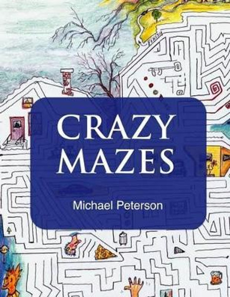 Crazy Mazes by Anne Peterson 9781515221012