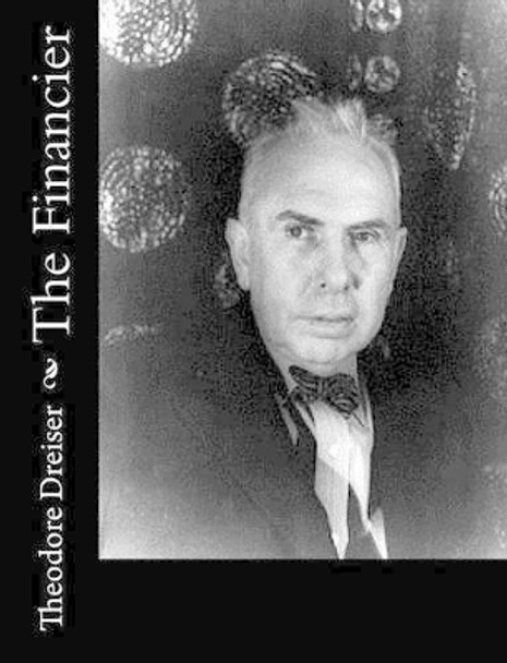 The Financier by Deceased Theodore Dreiser 9781515221814