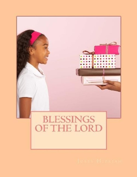 Blessings of the Lord by Joses Hizkiah 9781515222071