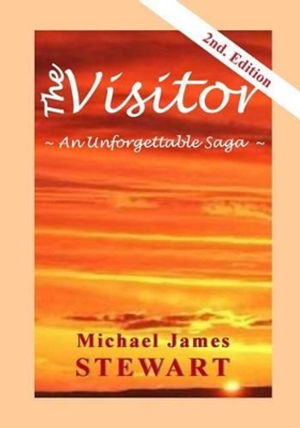 The Visitor: An Unforgettable Saga by Michael James Stewart 9781516840342