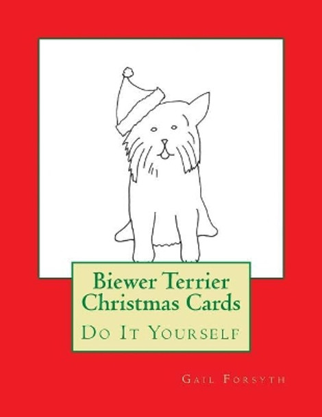 Biewer Terrier Christmas Cards: Do It Yourself by Gail Forsyth 9781516842933