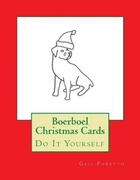 Boerboel Christmas Cards: Do It Yourself by Gail Forsyth 9781516843244