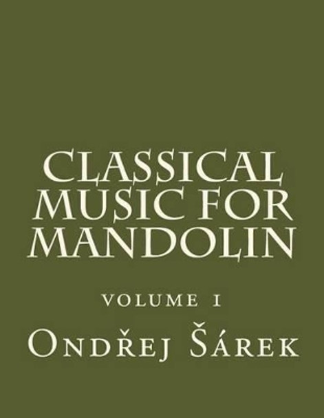 Classical music for Mandolin: volume 1 by Ondrej Sarek 9781516852284