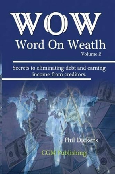 WOW Volume 2: Word On Wealth by Phillip Dickens 9781516852642