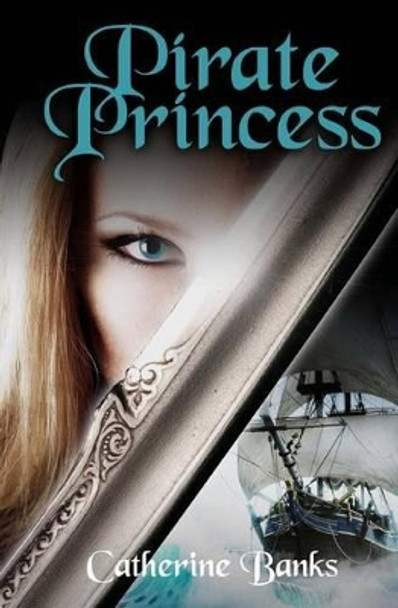 Pirate Princess by Catherine Banks 9781516857746