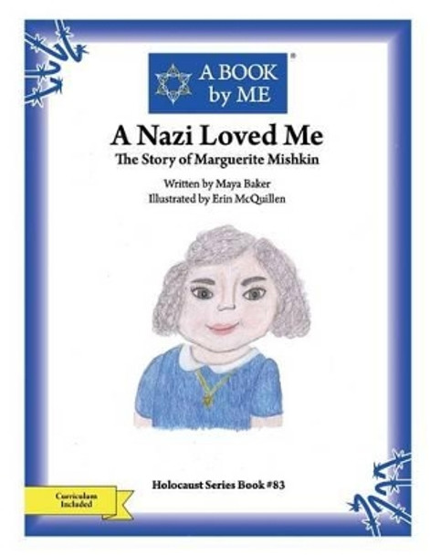 A Nazi Loved Me: The Story of Marguerite Mishkin by Maya Baker 9781516897124