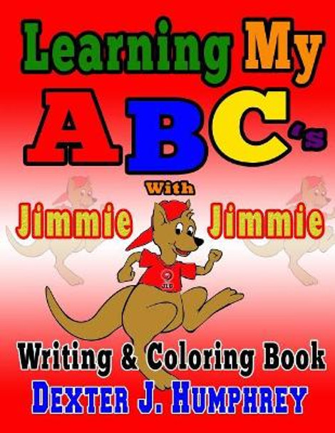 Learning My ABC's Coloring & Writing Book by Dexter Humphrey 9781516904280