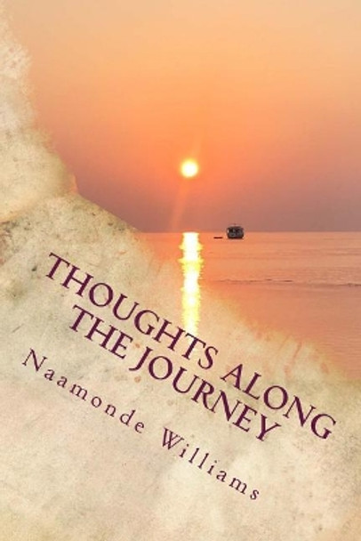 Thoughts Along The Journey: Poems of Discovery by Naamonde M Williams 9781516956227