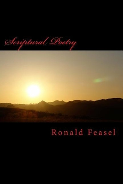 Scriptural Poetry by Ronald Feasel 9781516915569