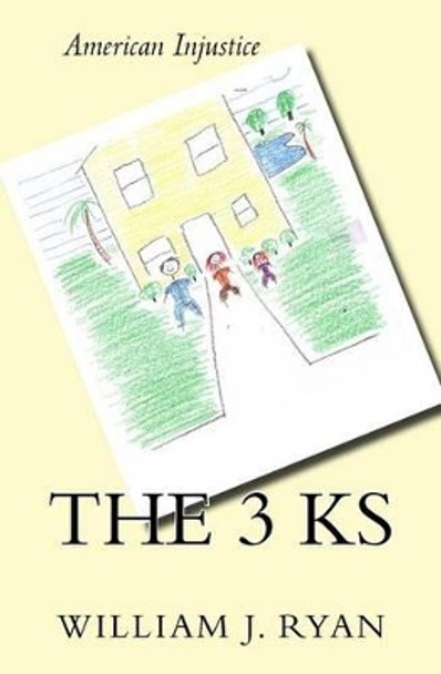 The 3 Ks by William J Ryan 9781516916825