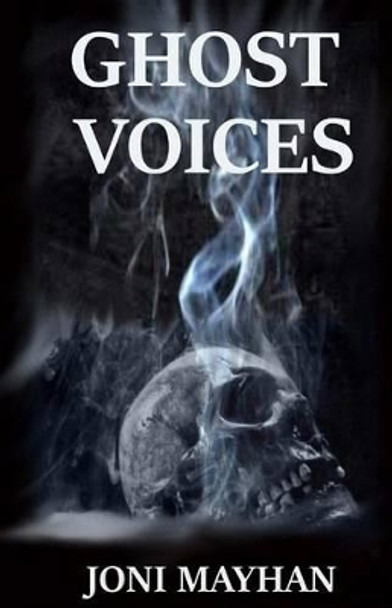 Ghost Voices by Joni Mayhan 9781516918089