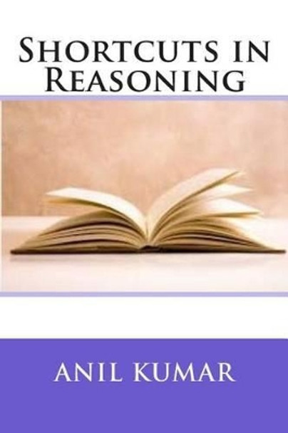 Shortcuts in Reasoning by Anil Kumar 9781515078043