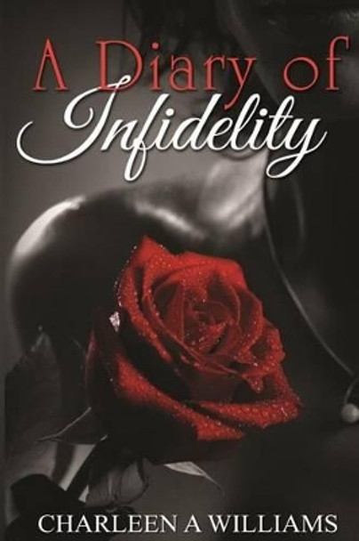 A Diary of Infidelity by Charleen 9781517299767