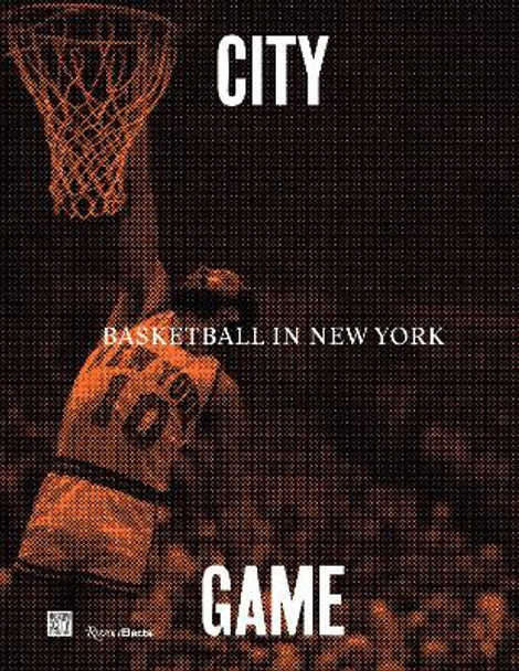 City/Game: Basketball in New York by William C. Rhoden