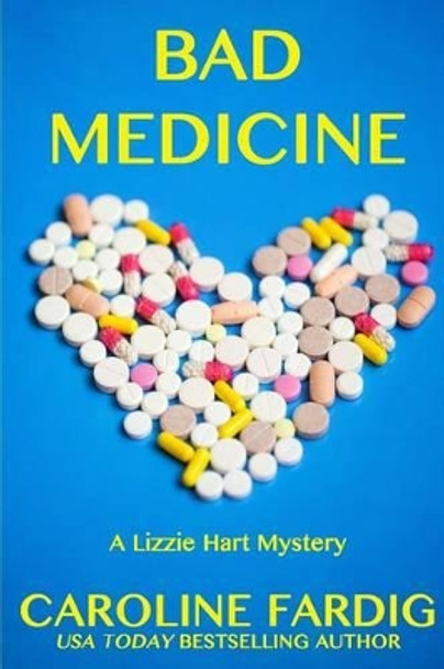 Bad Medicine by Caroline Fardig 9781514793558