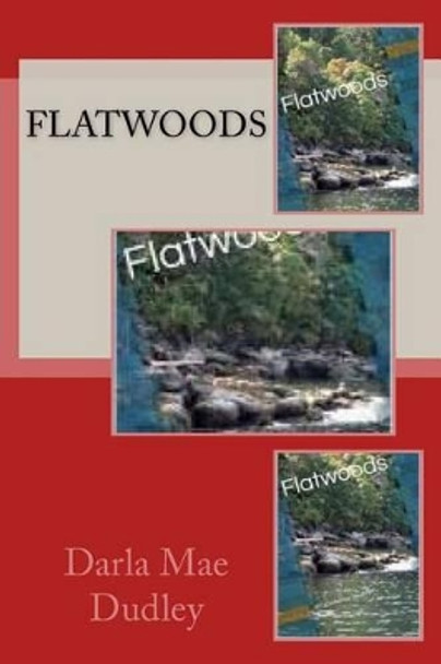 Flatwoods by Darla Mae Dudley 9781516942510