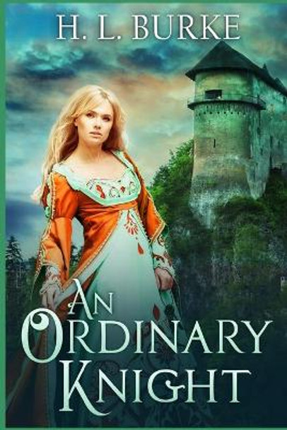 An Ordinary Knight: A Novella by H L Burke 9781517559168