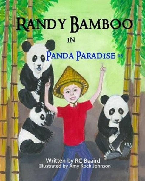 Randy Bamboo: In Panda Paradise by Rc Beaird 9781517638016