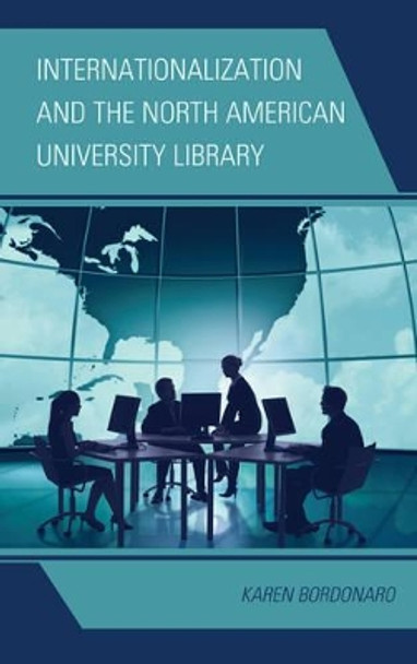 Internationalization and the North American University Library by Karen Bordonaro 9780810891838