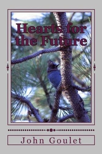 Hearts for the Future by John Norman Goulet 9781516958610