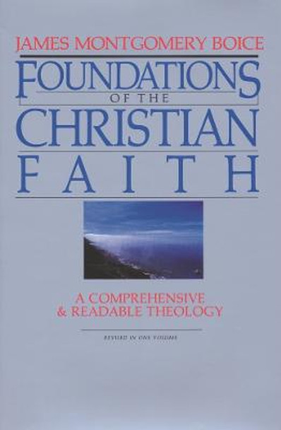 Foundations of the Christian Faith by James Montgomery Boice