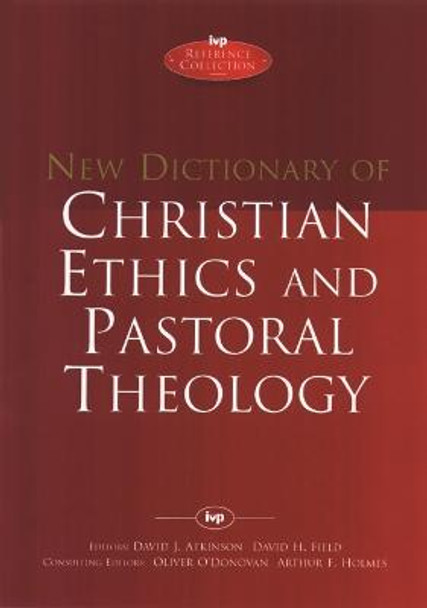 New Dictionary of Christian ethics & pastoral theology by Arthur F Holmes