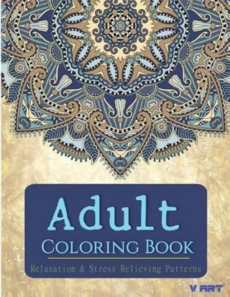 Adult Coloring Book: Adults Coloring Books, Coloring Books for Adults: Relaxation & Stress Relieving Patterns by Tanakorn Suwannawat 9781516972395