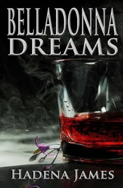 Belladonna Dreams by Hadena James 9781516980420