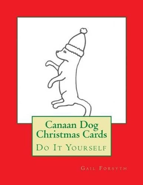 Canaan Dog Christmas Cards: Do It Yourself by Gail Forsyth 9781516981120