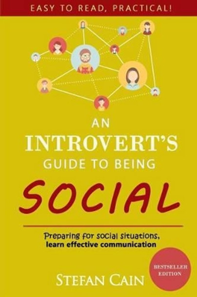 An Introvert's Guide to Being Social by Stefan Cain 9781530396238