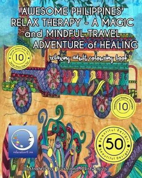 Relaxing Adult Coloring Book: Awesome Philippines' Relax Therapy: A Magic and Mindful Travel Adventure of Healing by Relaxation4 Me 9781530433216