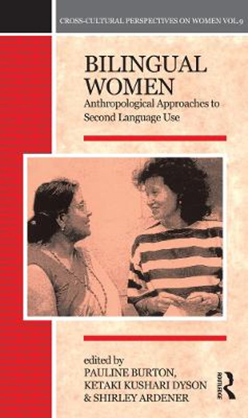 Bilingual Women: Anthropological Approaches to Second Language Use by Shirley Ardener