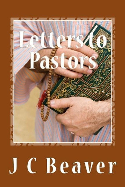 Letters to Pastors: Thus Saith the Lord by J C Beaver 9781519359803