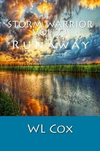 Storm Warrior Vol 23: Runaway by Wl Cox 9781519680839