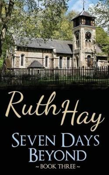 Seven Days Beyond: a Seven Days novel by Ruth Hay 9781519741820