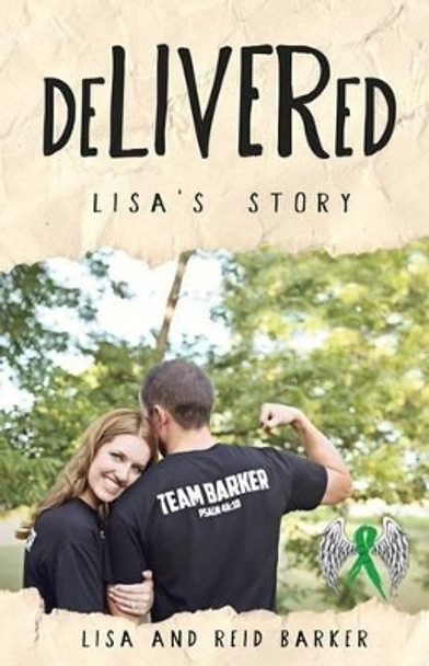 deLIVERed: Lisa's Story by Reid Barker 9781522704201